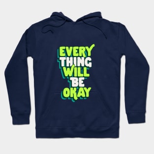 Everything Will Be Okay in Green and White Hoodie